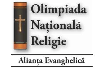 OLIMPIADA NATIONALA DE RELIGIE ORGANIZATA DE ALIANTA EVANGHELICA DIN ROMANIA