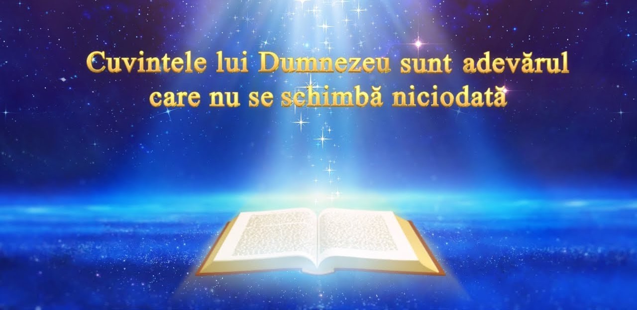 CUVINTELE LUI DUMNEZEU SUNT ADEVARUL CARE NU SE SCHIMBA NICIODATA