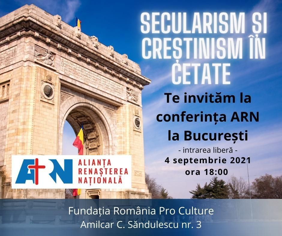 CONFERINTA SECULARISM SI CRESTINISM IN CETATE - ALIANTA RENASTEREA NATIONALA BUCURESTI